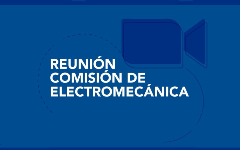 Próxima reunión de la Comisión de Electromecánica 