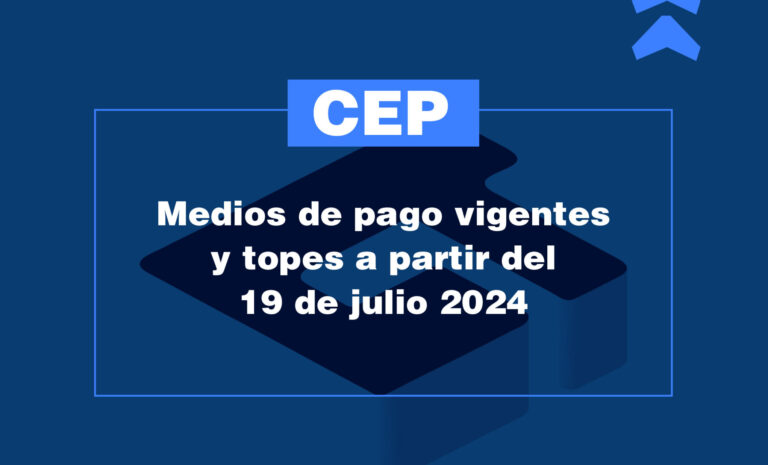 CEP: medios de pago vigentes y sus límites